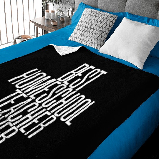 Best Homeschool Teacher Ever Baby Blankets