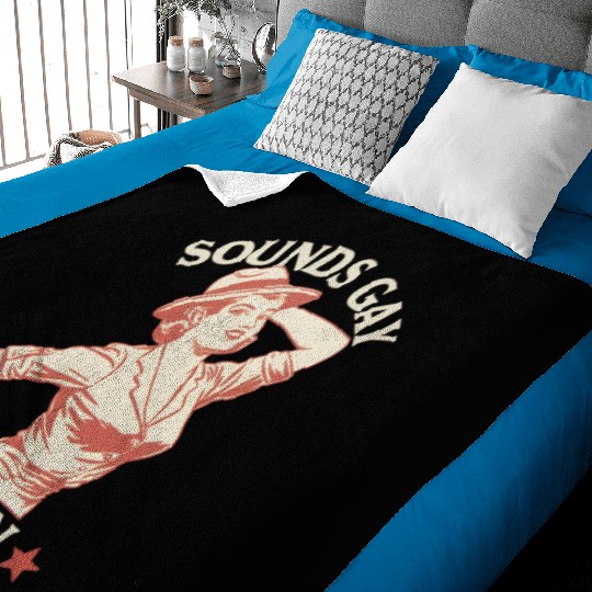 Sounds Gay I'm In Lesbian Cowgirl Howdy LGBTQ Baby Blankets