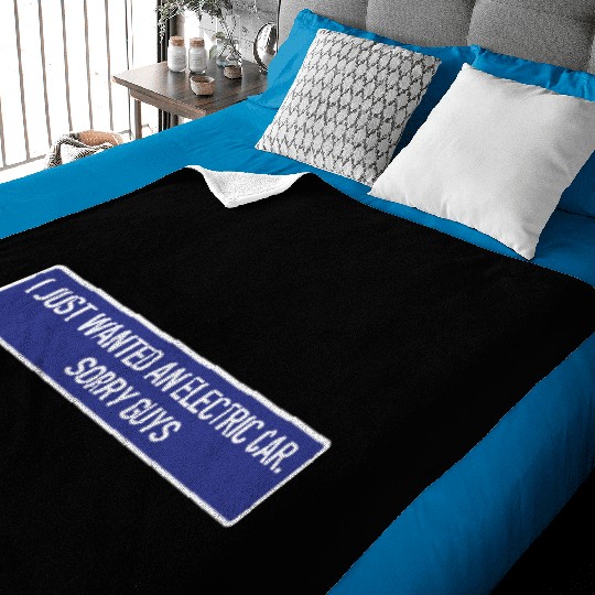 I just wanted an electric car - Anti Elon Musk no Baby Blankets
