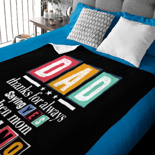 Funny Dad Quote - Thanks for Saying Yes Design Baby Blankets