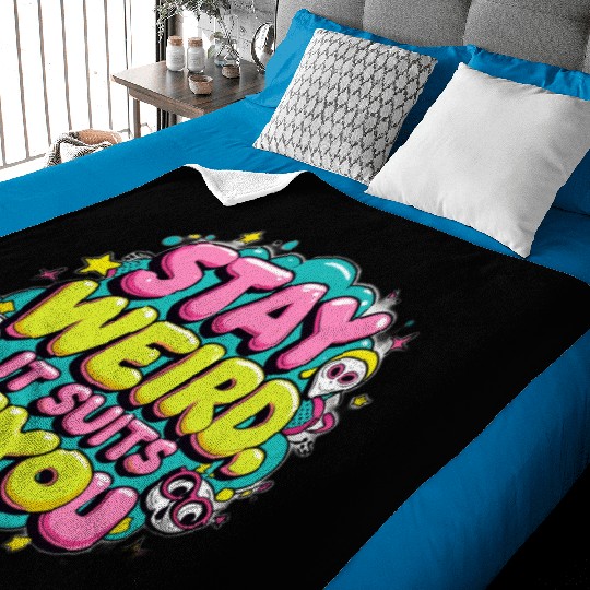 Stay Weird, It Suits You Baby Blankets
