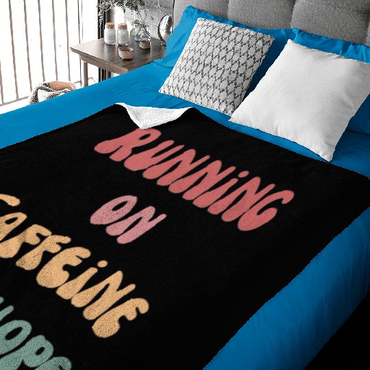 Running on caffeine and hope Baby Blankets