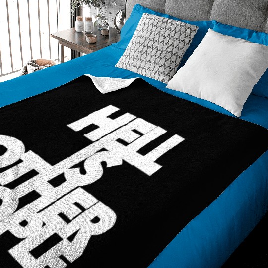 Hell is other people individual creative artist Baby Blankets