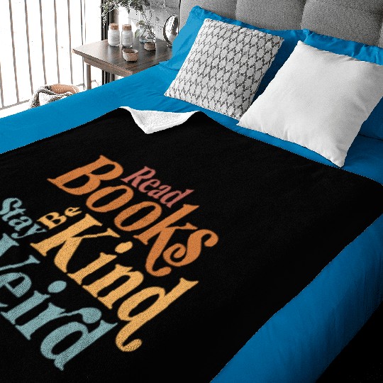 Read Books Be Kind Stay Weird Book Reader Baby Blankets