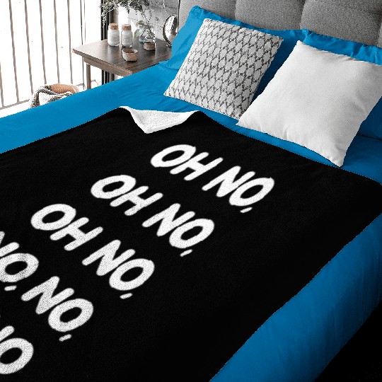 Oh No Oh No Oh No No No No No Viral TikTok Song -W Baby Blankets
