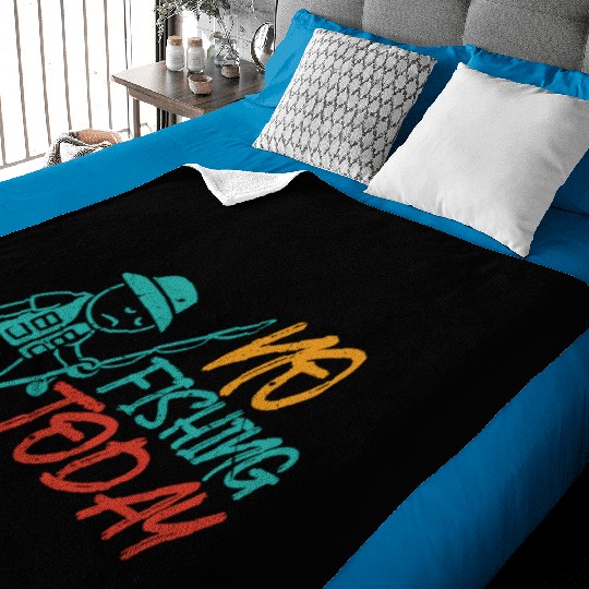 No Fishing Today, Funny Fishing Lover Baby Blankets