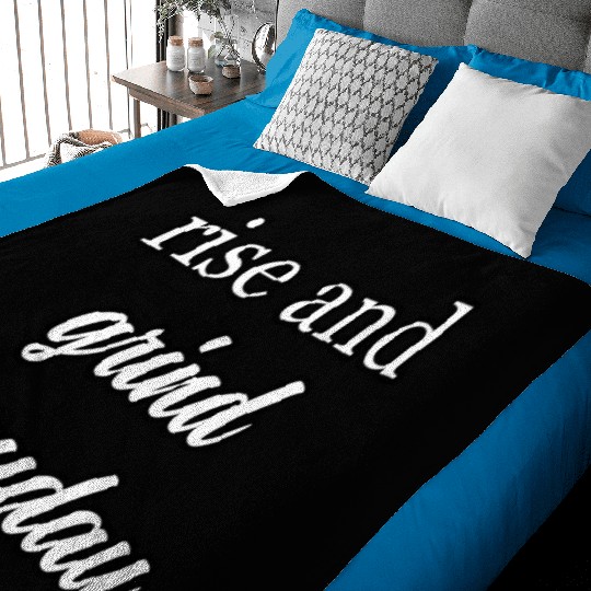 Start Your Day Right: Rise and Grind Motto	 Baby Blankets
