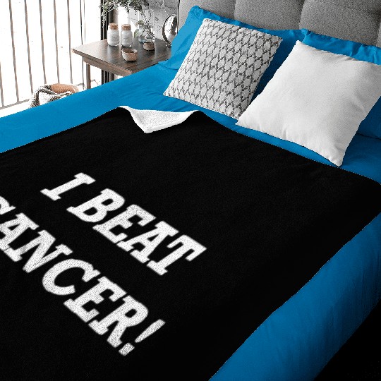 I BEAT CANCER Cancer Survivor Mom Dad Teacher Insp Baby Blankets