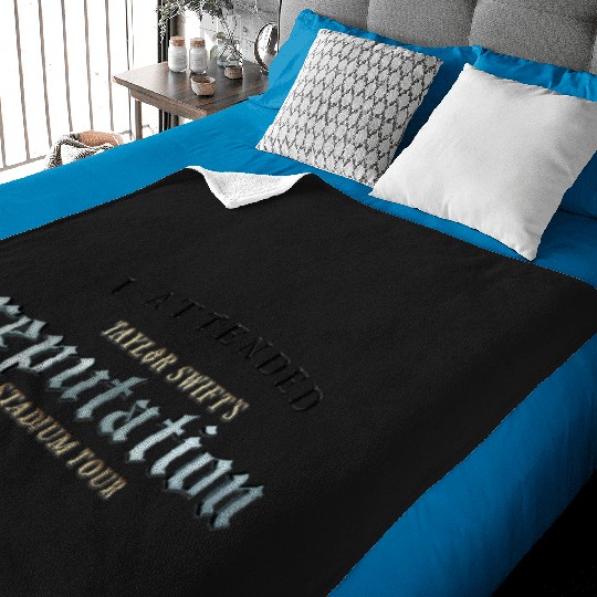 I Attended Taylor'S Reputation Stadium Tour 837 Baby Blankets