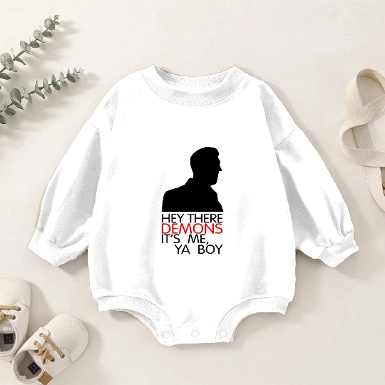 hey there demons it's me ya boy Baby Romper Sweatshirts