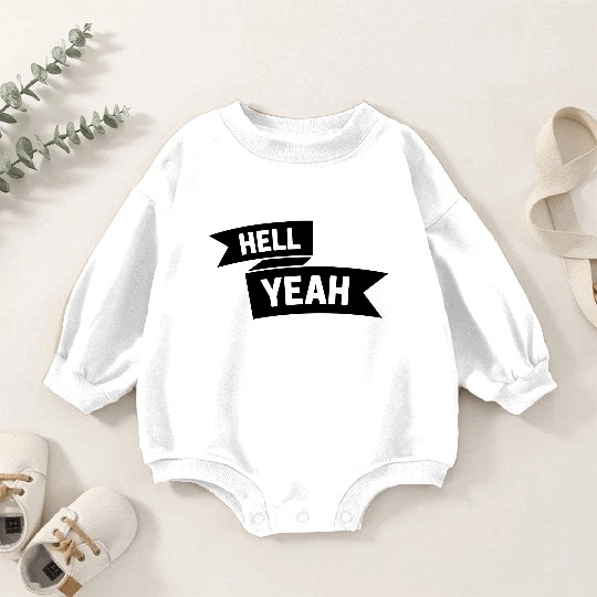 Hell Yeah Banner Baby Romper Sweatshirts