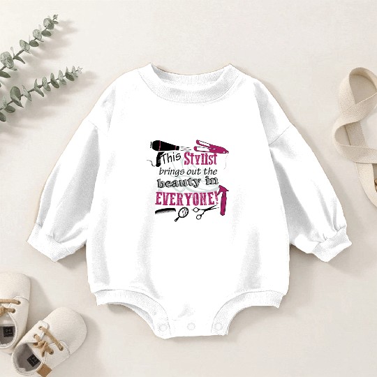 Hair stylist - Beauty in everyone ! Baby Romper Sweatshirts