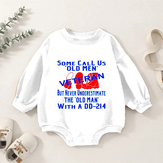 Never Underestimate The Old Man With A DD-214 © Baby Romper Sweatshirts