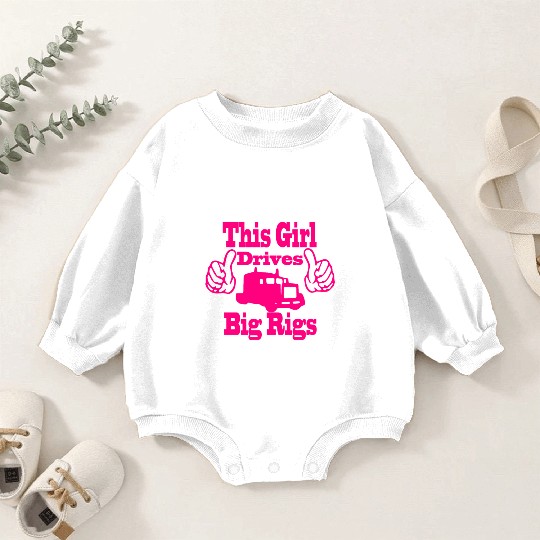 Trucker Truck Driver Truck Driving Woman This Girl Baby Romper Sweatshirts