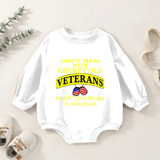 Don’t Mess With Grumpy Old Veterans We Didn’t Get Baby Romper Sweatshirts