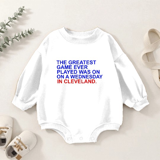 THE GREATEST GAME EVER PLAYED WAS ON A WEDNESDAY Baby Romper Sweatshirts