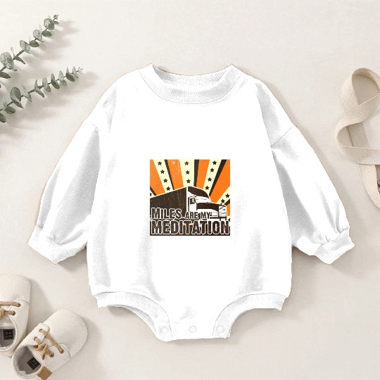 Truck Driver Load Miles Happy Trucker Road Runner Baby Romper Sweatshirts