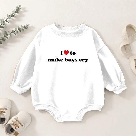 i love to make boys cry Baby Romper Sweatshirts