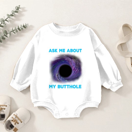 ask me about my butt hole funny meme valentine Baby Romper Sweatshirts