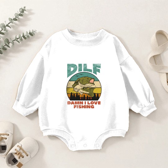 DILF Damn I Love Fishing Fisher Angler Bass Trout Baby Romper Sweatshirts