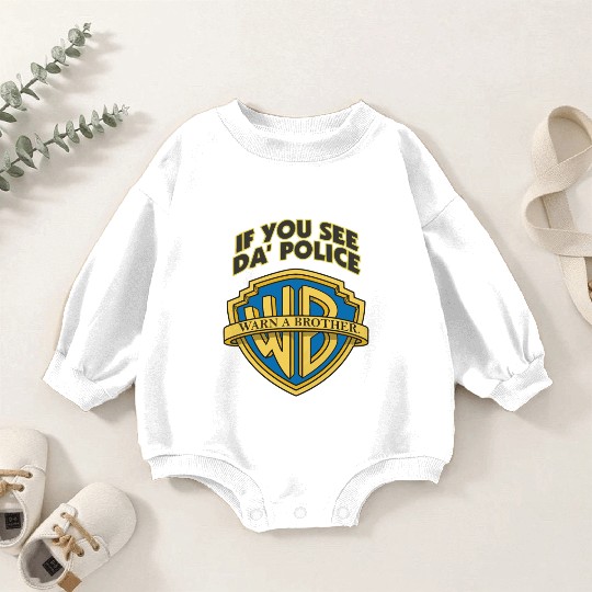 if you see the police warn a brother Baby Romper Sweatshirts