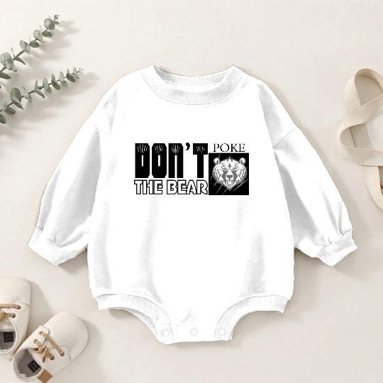 Dont Poke The Bear Baby Romper Sweatshirts