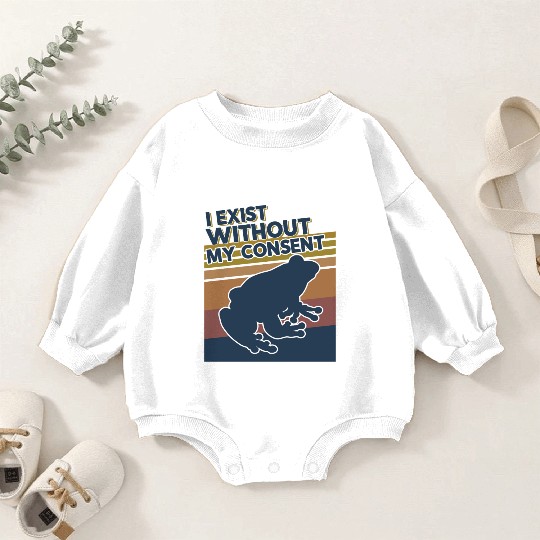 I Exist Without My Consent Funny Frog Depression Baby Romper Sweatshirts