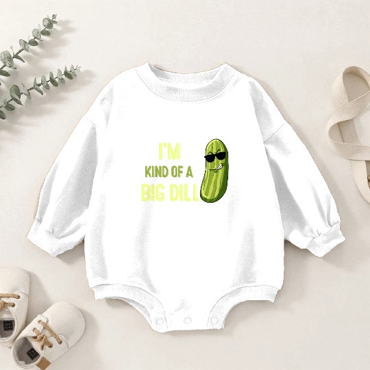Big Deal Dill Pickle Funny Slogan Baby Romper Sweatshirts