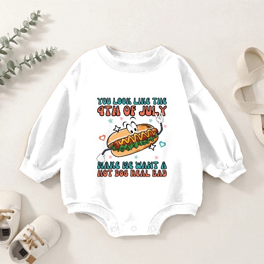 Makes Me Want A Hot Dog Real Bad, 4th July Baby Romper Sweatshirts