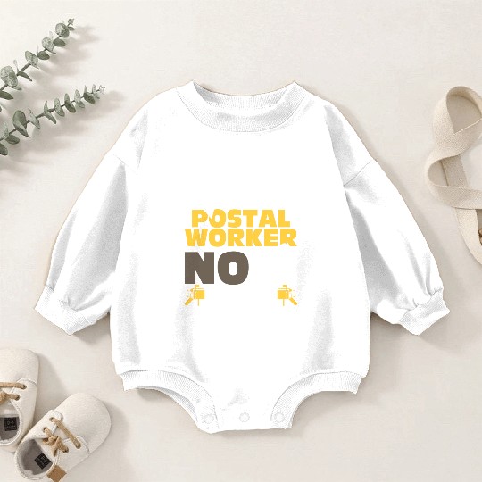 Yes I'm A Postal Worker Postman Mailman Mail Baby Romper Sweatshirts