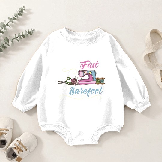 I Drive Fast And Barefoot For Sewing Lover Baby Romper Sweatshirts