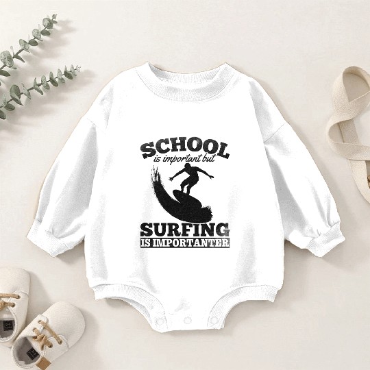 School Is Important But Surfing Is Importanter Baby Romper Sweatshirts