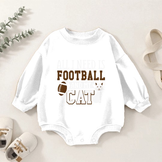 Sunday Football All I Need Is Football And My Cat Baby Romper Sweatshirts