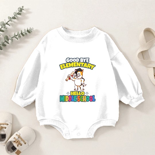 Good Bye Elementary Hello Middle School Graduation Baby Romper Sweatshirts