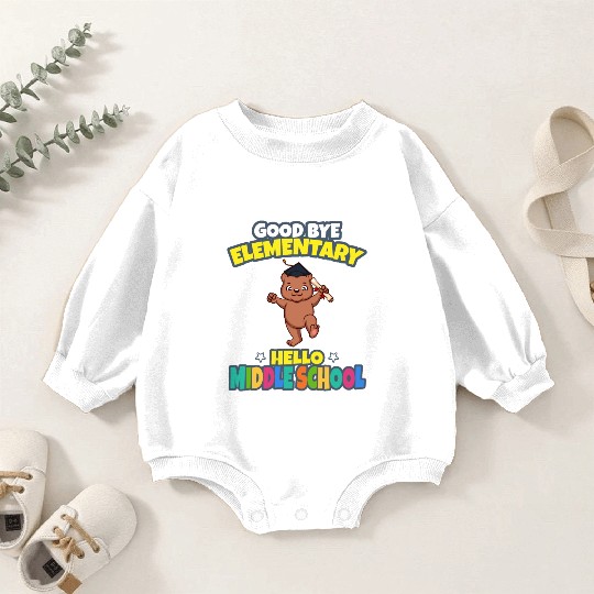 Good Bye Elementary Hello Middle School Graduation Baby Romper Sweatshirts