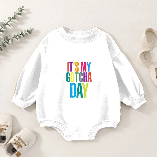 It's My Gotcha Day Baby Romper Sweatshirts