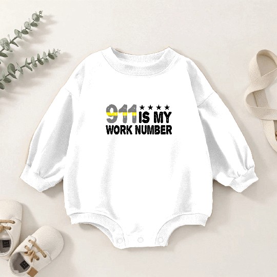 Dispatcher Emergency 911 Is My Work Number Baby Romper Sweatshirts