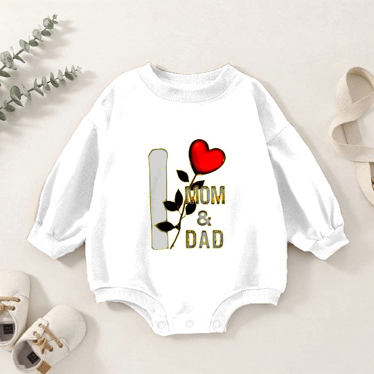 I love mom and dad with heart of a rose Baby Romper Sweatshirts