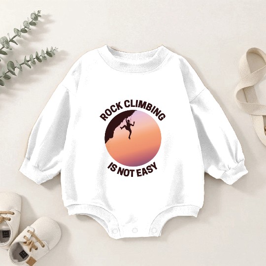 Rock Climbing Rappelling Not Easy Baby Romper Sweatshirts