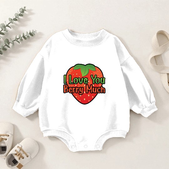 I Love You BERRY Much Baby Romper Sweatshirts
