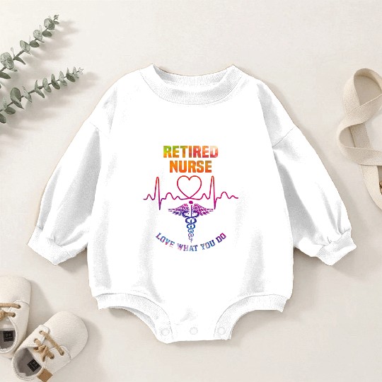 Retired nurse - Love what you do Baby Romper Sweatshirts