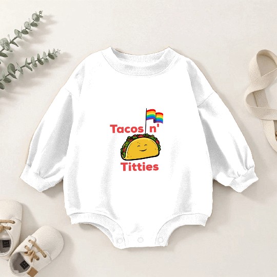 Tacos and titties funny quote cartoon LGBTQ Taco Baby Romper Sweatshirts