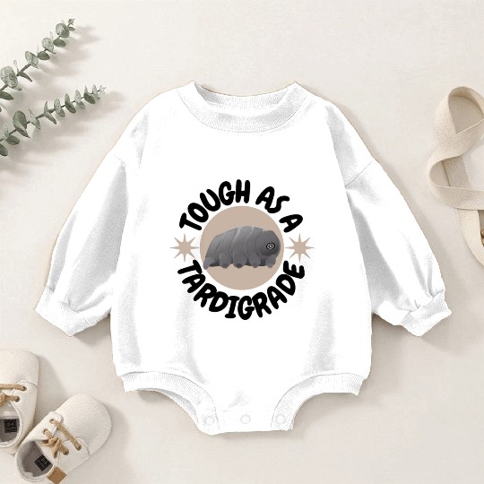 tough as a tardigrade,waterbear,science puns Baby Romper Sweatshirts