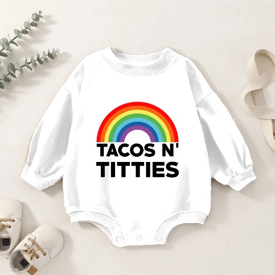 Tacos and Titties Funny LGBT Gay Pride Gifts LGBTQ Baby Romper Sweatshirts