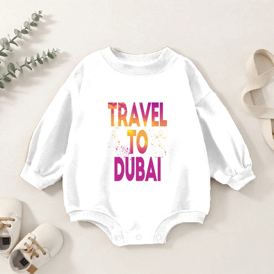 Travel To Dubai Baby Romper Sweatshirts