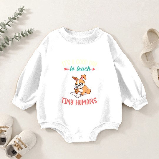 Good Day To Teach Tiny Humans Elementary Teacher Baby Romper Sweatshirts