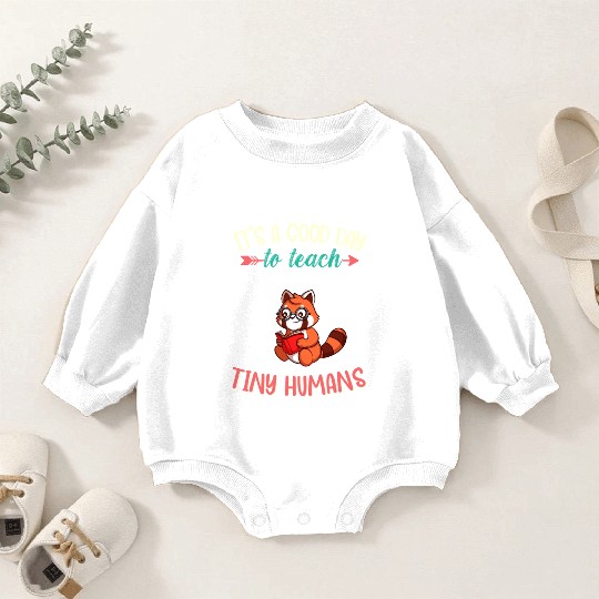 Good Day To Teach Tiny Humans Elementary Teacher Baby Romper Sweatshirts