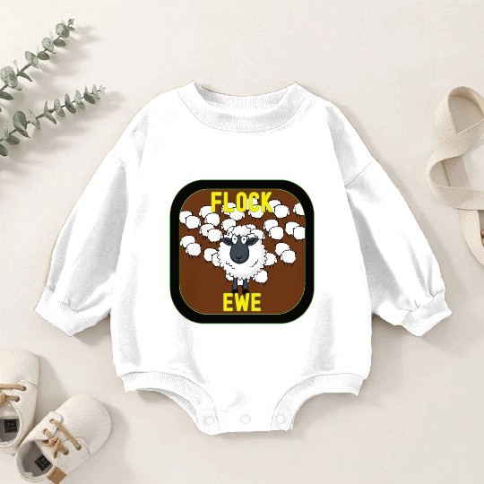 Flock Ewe Sarcastic Snarky Sassy Cute Sheep Animal Baby Romper Sweatshirts