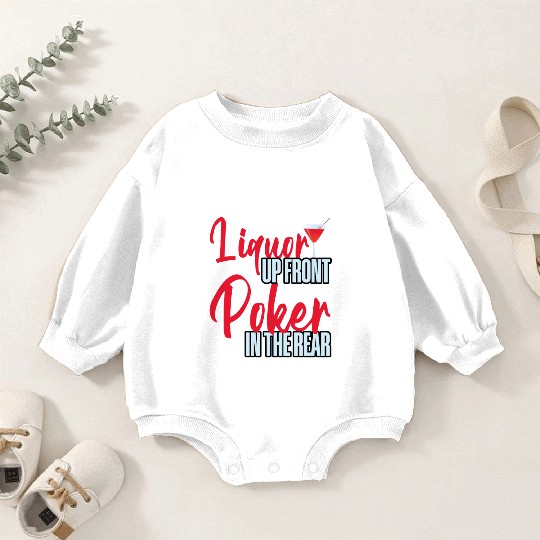 Liquor Up Front, Poker In The Rear 4 Baby Romper Sweatshirts