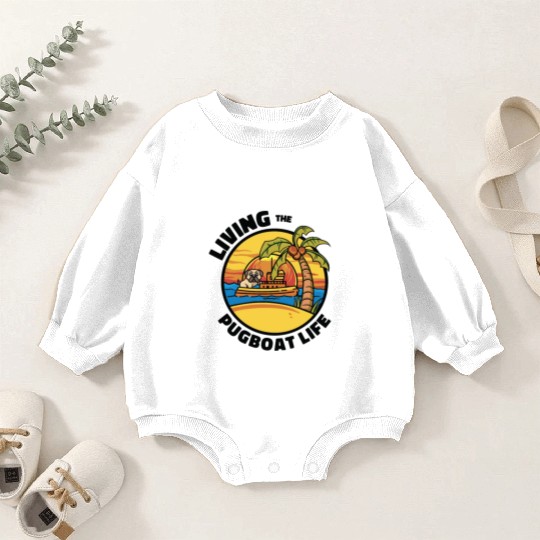 Tugboat Pugboat Life Sailing Pug Owner Boat Baby Romper Sweatshirts